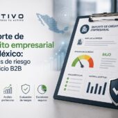 Elementos clave de un reporte de crédito empresarial: historial de pagos, situación fiscal y riesgo crediticio — ATIVO