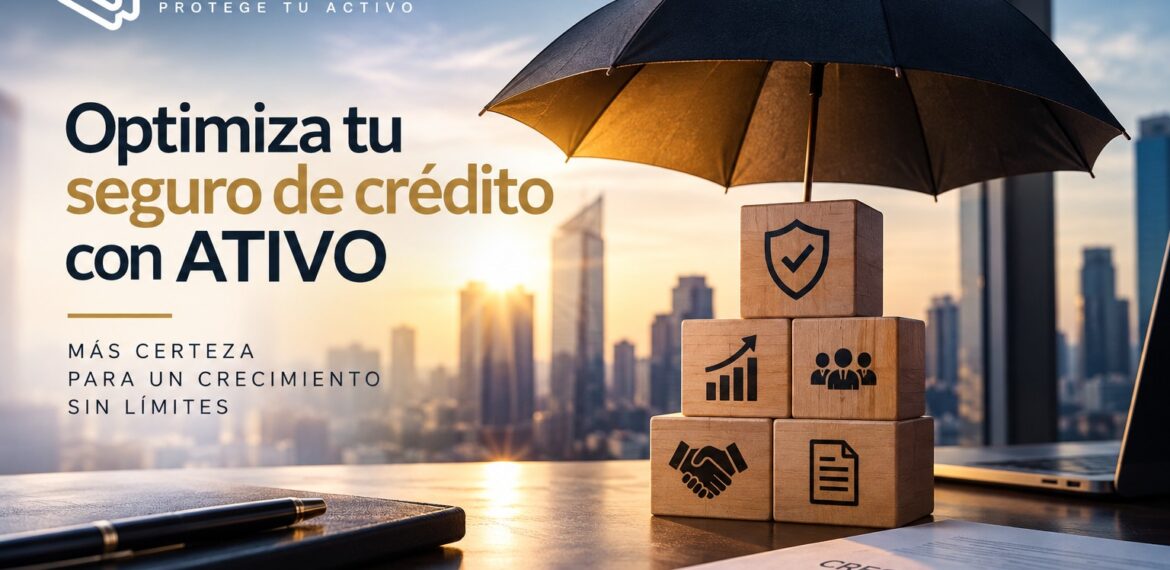 Optimiza tu seguro de crédito con ATIVO