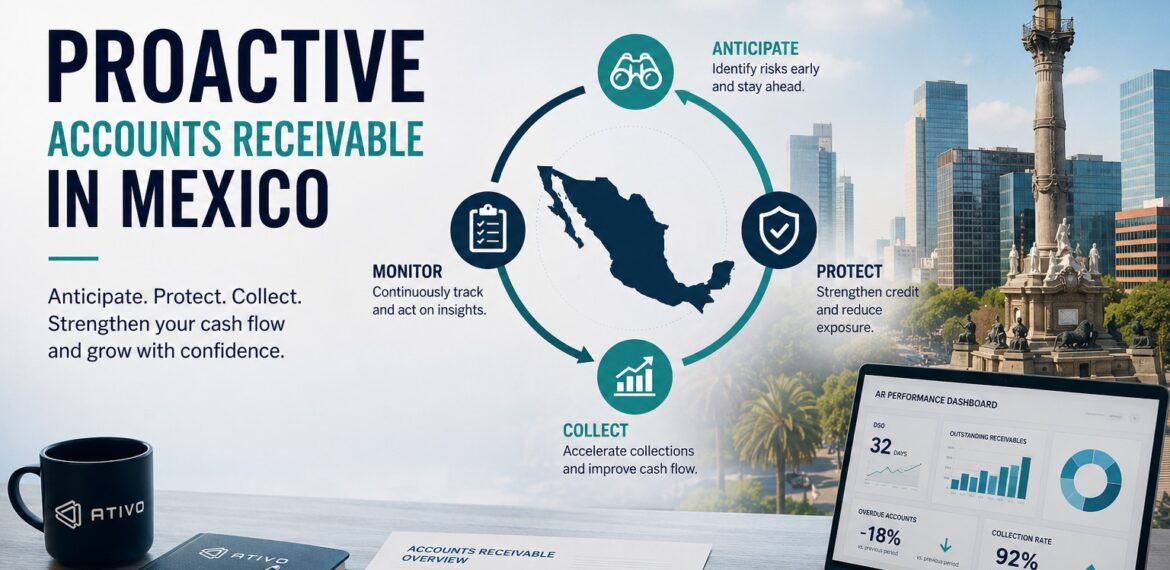 Accounts receivable management Mexico: proactive strategy to protect cash flow — ATIVO