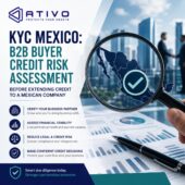 KYC Mexico: B2B buyer credit risk assessment before extending credit to a Mexican company — ATIVO
