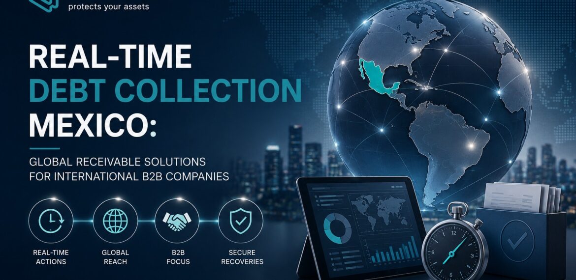 Real-time debt collection Mexico: global receivable solutions for international B2B companies — ATIVO